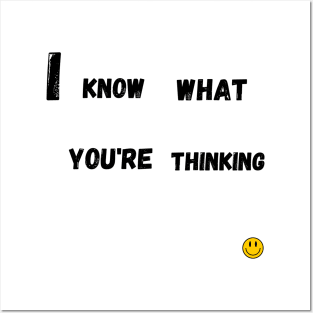 I know what you're thinking Posters and Art